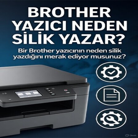 BROTHER YAZICI NEDEN SİLİK YAZAR?