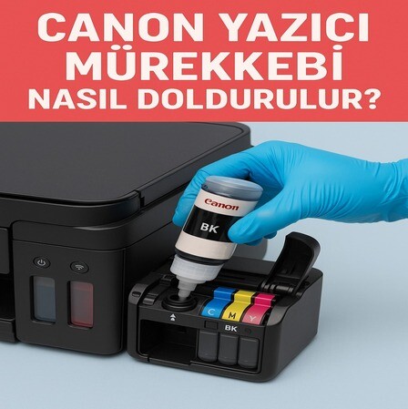 CANON YAZICI MÜREKKEBİ NASIL DOLDURULUR?