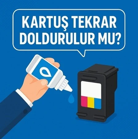 KARTUŞ TEKRAR DOLDURULUR MU?