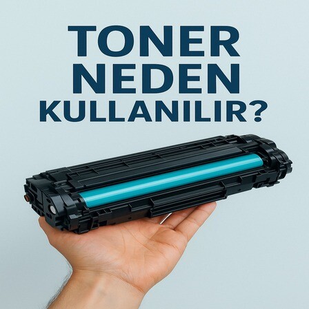 TONER NEDEN KULLANILIR?