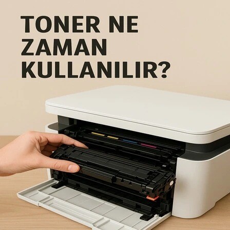 TONER NE ZAMAN KULLANILIR?