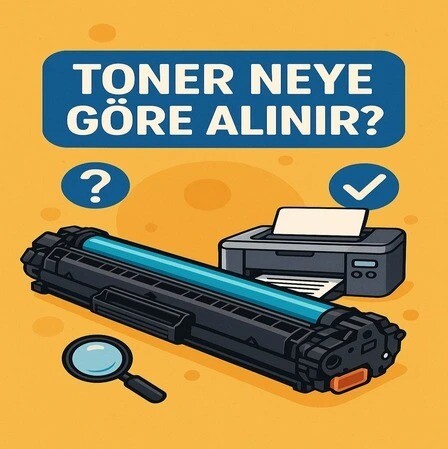 TONER NEYE GÖRE ALINIR?